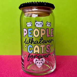 Cats Forever, People Whatever Glass