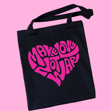 Load image into Gallery viewer, Make Love Not War Tote
