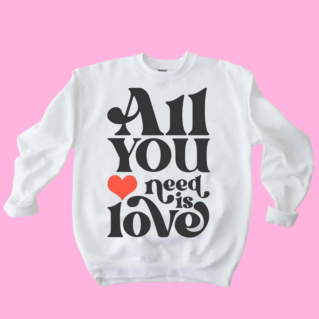All You Need is Love Crewneck