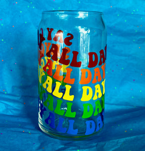 🌈 Say Gay All Day Glass Can