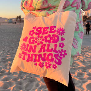 See Good in All Things Tote