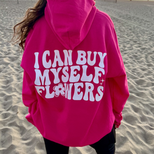 Load image into Gallery viewer, I Can Buy Myself Flowers Hoodie
