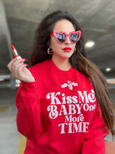Load image into Gallery viewer, Kiss Me Baby One More Time Crewneck
